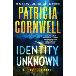 Identity Unknown -- Patricia Cornwell